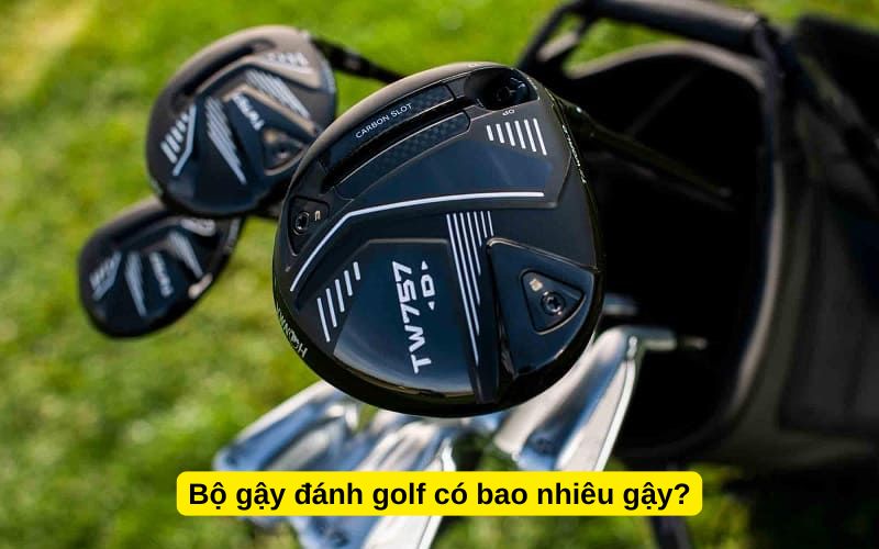 Bộ gậy đánh golf có bao nhiêu gậy