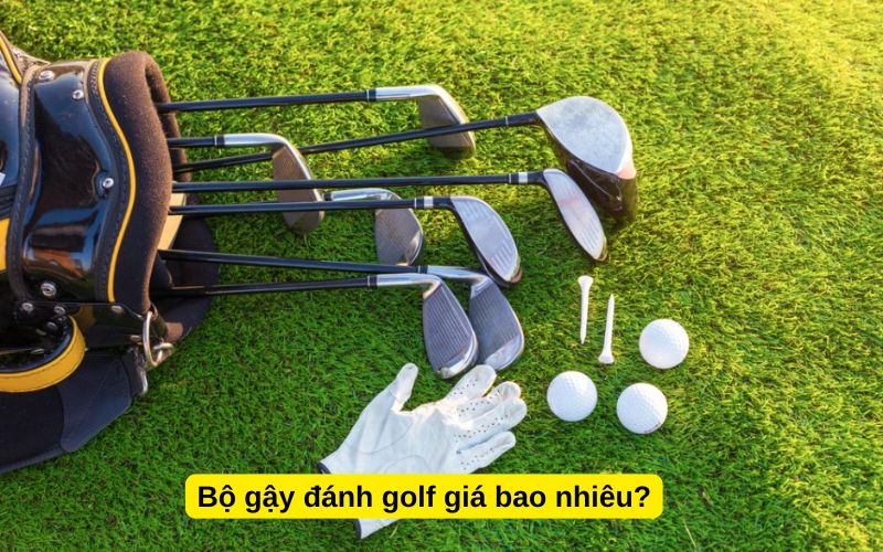 Bộ gậy đánh golf giá bao nhiêu