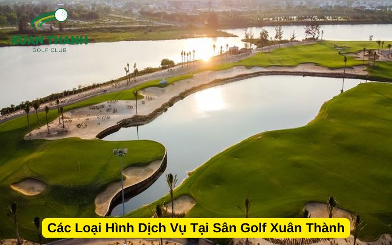 Các Loại Hình Dịch Vụ Tại Sân Golf Xuân Thành