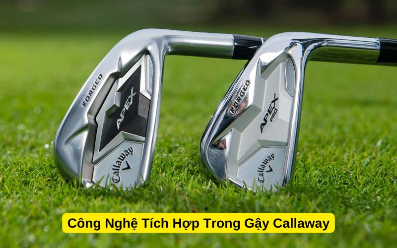 Công Nghệ Tích Hợp Trong Gậy Callaway