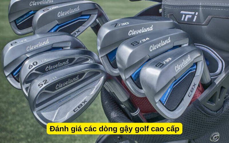 Đánh giá các dòng gậy golf cao cấp