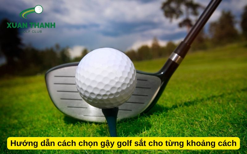 Hướng dẫn cách chọn gậy golf sắt cho từng khoảng cách