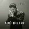 Lời Bài Hát Mai Tien Dung Người Như Anh - Lyrics & Hợp Âm Chuẩn