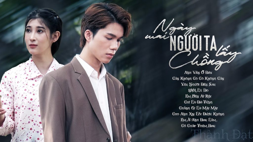 ngay-mai-nguoi-ta-lay-chong-thanh-dat