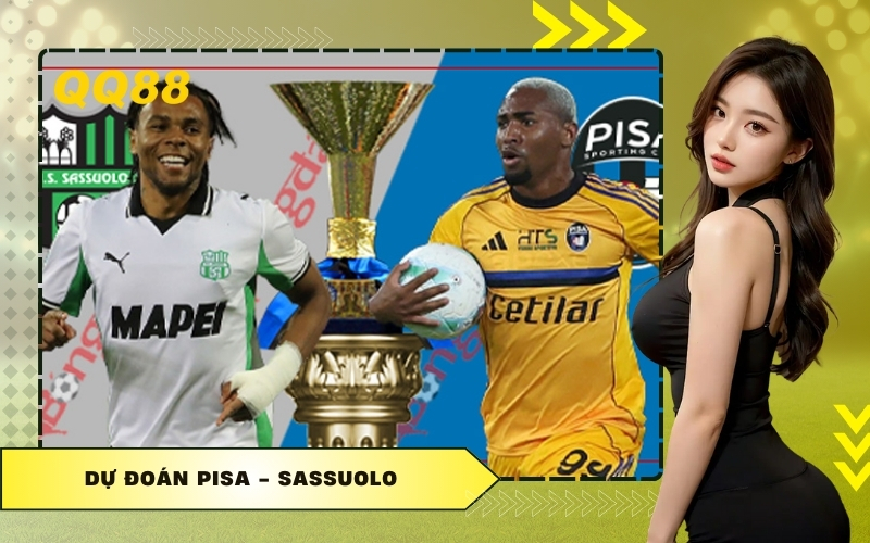 Dự Đoán Pisa - Sassuolo
