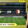 Dự Đoán Real Betis - Feyenoord: Đại Chiến Bảng Đấu, Cạnh Tranh Ngôi Đầu