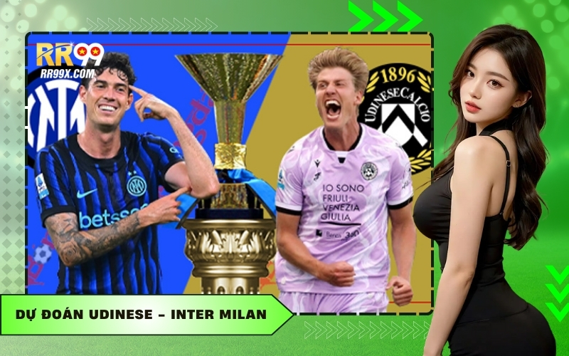 Dự đoán Udinese - Inter Milan